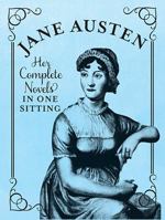 Jane Austen: Her Complete Novels in One Sitting 0762447559 Book Cover