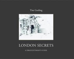 London Secrets: A Draughtman's Guide 190827168X Book Cover
