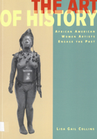 The Art of History: African American Women Artists Engage the Past 0813530229 Book Cover