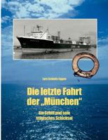 Die letzte Fahrt der ' München'. Ein Schiff und sein tragisches Schicksal 3831124620 Book Cover