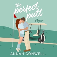 The Perfect Putt: A Sweet Boss/Assistant Golf RomCom (More Than a Game) B0DG159LL8 Book Cover