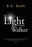 The Light in Dorky Walker 1467042889 Book Cover