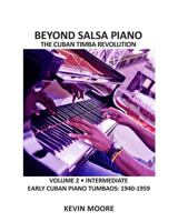 Beyond Salsa Piano: The Cuban Timba Piano Revolution: Volume 2   Early Cuban Piano Tumbaos 144998018X Book Cover