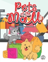 Pets at the Mall: Children's Coloring Book B08P6VR1NH Book Cover