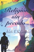 Religión sin pecado B0BQ9NF3BX Book Cover