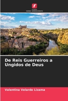 De Reis Guerreiros a Ungidos de Deus 6206337251 Book Cover