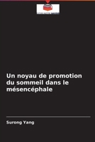 Un noyau de promotion du sommeil dans le mésencéphale 6204091573 Book Cover