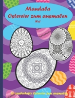 Mandala Ostereier zum ausmalen: 30 schöne Ostereier zum ausmalen, entspannen, Stressabbau und Förderung der Kreativität. Das perfekte Ostergeschenk. B08Y4HCG2L Book Cover