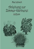 Anleitung Zur Zimmer-Gartnerei 1144504651 Book Cover