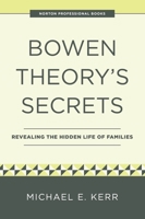 Bowen Theory's Secrets: Revealing the Hidden Life of Families 0393708128 Book Cover