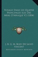 Voyage Dans Les Quatre Principales Iles Des Mers D'Afrique V2 (1804) 1160272158 Book Cover