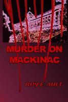 Murder on Mackinac 1475018932 Book Cover