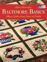 Mimi Dietrich's Baltimore Basics: Album Quilts from Start to Finish 1564776786 Book Cover
