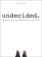 Undecided: Navigating Life and Learning After High School 1936976323 Book Cover