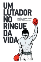 UM LUTADOR NO RINGUE DA VIDA 6500509323 Book Cover