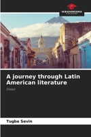 A journey through Latin American literature: Essays 6206290115 Book Cover