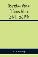Biographical Memoir Of James Mckeen Cattell, 1860-1944 9354215971 Book Cover
