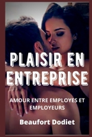Plaisir En Entreprise: Amour Entre Employes Et Employeurs B087SJTTW9 Book Cover