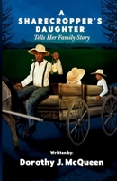 A Sharecropper's Daughter Tells Her Family Story B0DTXH3MH8 Book Cover