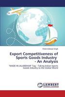 Export Competitiveness of Sports Goods Industry - An Analysis 3659609595 Book Cover