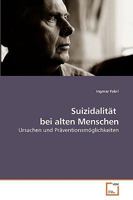 Suizidalität bei alten Menschen: Ursachen und Präventionsmöglichkeiten 3639255496 Book Cover