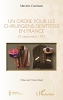 Un ordre pour les chirurgiens-dentistes en France: 24 septembre 1945 (Médecine À Travers Les Siècles) (French Edition) 2343160783 Book Cover