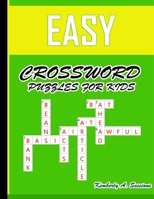 Easy Crossword Puzzles for Kids: Large-Print, Medium-Level Puzzles That Entertain and Challenge B098H216CJ Book Cover