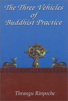 The Three Vehicles of Buddhist Practice 0962802654 Book Cover