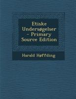 Etiske Undersogelser - Primary Source Edition 1287395430 Book Cover