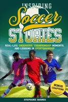 Inspiring Soccer Stories B0GX948238 Book Cover