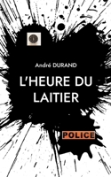 L'heure du laitier 2322522902 Book Cover