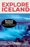 Explore Iceland: Updated Travel Guide B0C6BWT5WK Book Cover