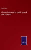 A Concise Dictionary of the English, French & Italian Languages 3375174160 Book Cover