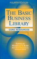 The Basic Business Library: Core Resources<br> Fourth Edition 1573565121 Book Cover