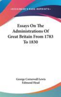 Essays On the Administrations of Great Britain from 1783 to 1830 1240151586 Book Cover