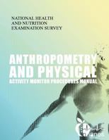 Anthropometry and Physical Activity Monitor Procedures Manual 1493774417 Book Cover