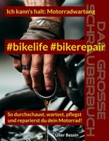 #bikelife #bikerepair: So durchschaust, wartest, pflegst und reparierst du dein Motorrad. B0CFCL3WCT Book Cover