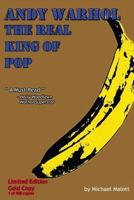 Andy Warhol; The Real King of Pop: Gold Edition 1500567302 Book Cover