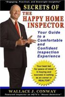 Secrets of the Happy Home Inspector: Your Guide to a Comfortable and Confident Inspection Experience 0975545701 Book Cover