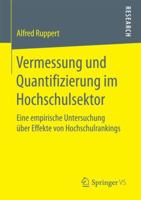 Vermessung und Quantifizierung im Hochschulsektor: Eine empirische Untersuchung über Effekte von Hochschulrankings 3658163801 Book Cover
