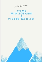 COME MIGLIORARSI & VIVERE MEGLIO B08P2645XF Book Cover