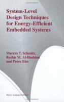 System-Level Design Techniques for Energy-Efficient Embedded Systems 1402077505 Book Cover