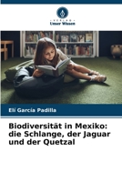 Biodiversität in Mexiko: die Schlange, der Jaguar und der Quetzal (German Edition) 6206657310 Book Cover