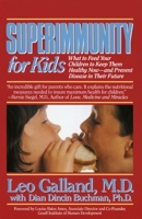 Superimmunity for Kids : What to Feed Your Children to Keep Them Healthy Now, and Prevent Disease in Their Future 0440506794 Book Cover