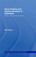 Party Politics and Democratization in Indonesia: Golkar in the Post-Suharto Era 0415574293 Book Cover