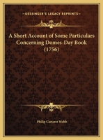 A Short Account Of Some Particulars Concerning Domes-Day Book (1756) 1141426366 Book Cover