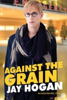 Against the Grain 0995132569 Book Cover