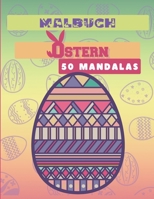 Malbuch Ostern - 50 Mandalas: 50 Ostermandalas - Eine Anti-Stress-Aktivität - Für vorsichtige Kinder und Erwachsene - Herrliche Farbmuster - Werden Sie kreativ B08VCQPFCM Book Cover