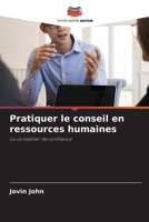 Pratiquer le conseil en ressources humaines: Le conseiller de confiance (French Edition) 3639853229 Book Cover