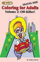 Feel Good! Coloring for Adults, Volume 2: Off-Kilter! Travel Size 1530230861 Book Cover